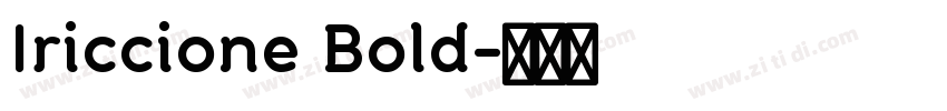 Iriccione Bold字体转换 Iriccione Bold字体转换